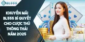 Khuyến Mãi BL555 - Ưu Đãi Hấp Dẫn Cho Cược Thủ Của BL555